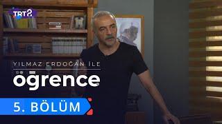 Yılmaz Erdoğan ile Öğrence | 5. Bölüm