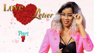 LOVE LETTER PART 7 (New Ugandan Movie)