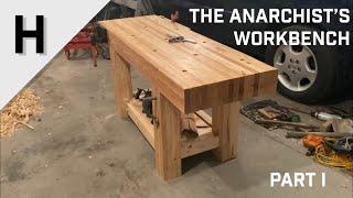 Building The Anarchist's Workbench - Part 1: Benchtop, Legs, and Stretchers - Woodworking