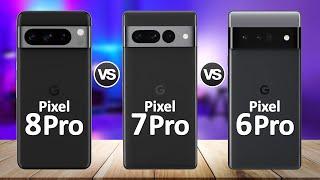 Google Pixel 8 Pro VS Google Pixel 7 Pro VS Google Pixel 6 Pro