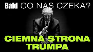 CIEMNA STRONA DONALDA TRUMPA - ERNST W. MÓWI, CO NAS CZEKA POD JEGO RZĄDAMI