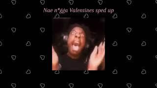 Nae n*gga Valentines (sped up)