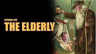 The Elderly | How Do We Human | Episode 296