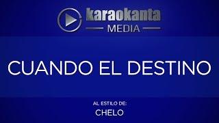 Karaokanta - Chelo - Cuando el destino