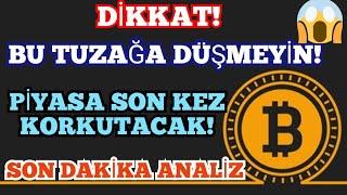 DİKKAT TUZAĞA DÜŞMEYİN SON KEZ KORKUTACAKLAR SON HAMLEYE DIKKAT SON DAKİKA ANALİZ #FOREX #altcoins