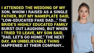 I ATTENDED THE WEDDING OF MY SON, WHOM I RAISED AS A SINGLE FATHER, BUT MY NAMEPLATE SAID, "LOW-EDUC