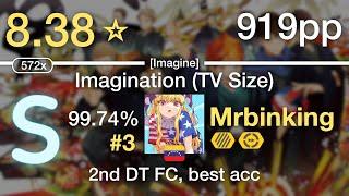 8.38⭐Mrbinking | SPYAIR - Imagination (TV Size) [Imagine] +HDDT #3 919pp 99.74% FC