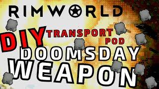 I Built A Doomsday Weapon From Transport Pods | Rimworld