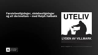 Førstebestigninger, sistebestigninger og alt derimellom – med Ralph Høibakk