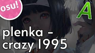 plenka - crazy 1995 | osu! map