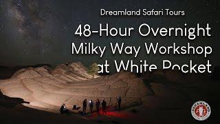 48-Hour Overnight Milky Way Photography Workshop at White Pocket