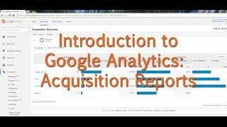 [Tutorial] Google Analytics: Acquisition Reports