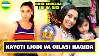 RANI MUKERJI SHAXSIY HAYOTI,ERI VA QIZI HAQIDAGI MALUMOT.