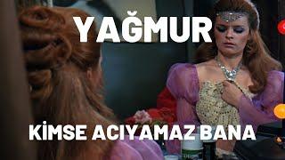 Kimse Acıyamaz Bana | Yağmur