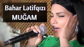 Bahar Lətifqızı Möhtəşəm Muğam