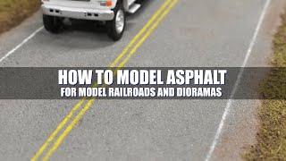 How To Model Asphalt For Model Railroads And Dioramas