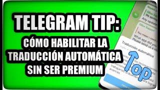 ¡¡Traducción automática en Telegram sin ser Premium!! ¿cómo activarla?