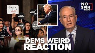 Bill O'Reilly Slams Dems Bizarre and Weird Reaction to Trump