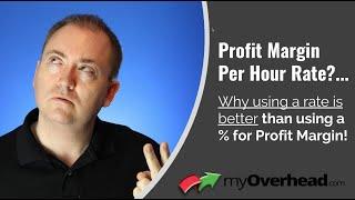 Profit Margin Per Hour Rate? Why using an hourly rate is better than using a % for profit margin!