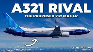 A321 RIVAL? - The Boeing 737 MAX LR..