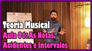 Curso de Teoria Musical - Aula 01: Notas, Acidentes e Intervalos l Aula #38