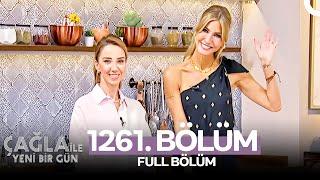 Çağla ile Yeni Bir Gün 1261. Bölüm