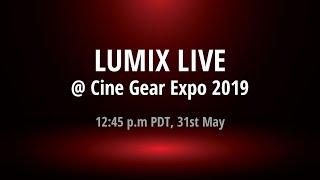 LUMIX LIVE @ Cine Gear Expo 2019