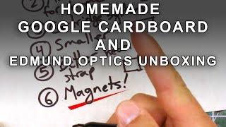 Google Cardboard build & Edmund Optics unboxing