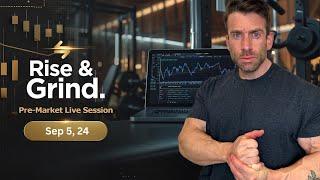 Rise & Grind FREE Pre-Market Sessions - Routine, Diet, Broker & STOCKS (9/5/2024)