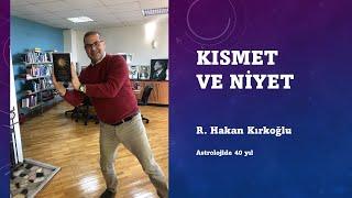 Kısmet ve Niyet - R. Hakan Kırkoğlu