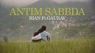 Rian Deshar Shrestha Ft. Gaurav Kayastha - Antim Sabbda | Official Music Video