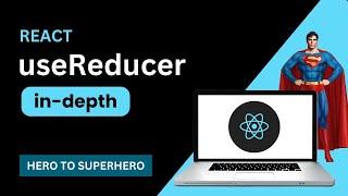 useReducer in depth | React JS Advanced Concepts