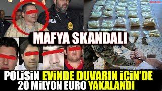 Polis Şefi 20 Milyon Avroyu Duvarlara Sakladı : Mafya Skandalları