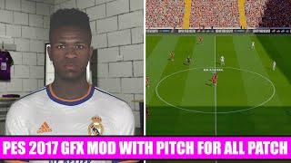 PES 2017  GFX MOD WITH PITCH COMPATIBLE WITH ALL PATCH