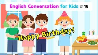 Ch.15 Happy Birthday | Basic English Conversation Practice for Kids