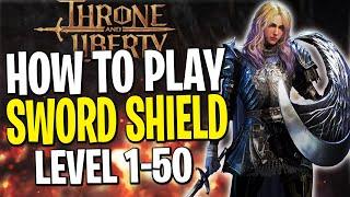 Throne and Liberty Sword and Shield Guide | LEVEL 1 to 50 VERY FAST! (Sword Shield Build)