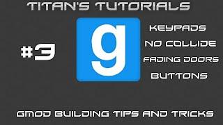 GMod Building Tutorial: No Collide, Fading Doors, Buttons, and Keypads