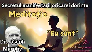 Dr. Joseph Murphy: Meditatia "Eu sunt"