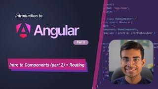 Intro to Angular #3: Intro to Components (Part 2) + Routing