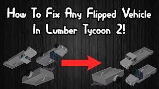 How To Fix Any Flipped Vehicle In Lumber Tycoon 2!