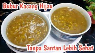 Resep Bubur Kacang Hijau Tanpa Santan || Lebih sehat dan bergizi