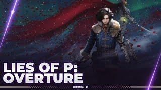 Lies of P: Overture - ВЫШЛО DLC ДЛЯ ПИНОККИО - ПРОХОЖДЕНИЕ (ЧАСТЬ 1)