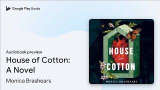 House of Cotton: A Novel by Monica Brashears · Audiobook preview