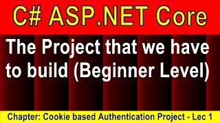 (Beginner Level) The Project that we have to build (Cookie Auth - 1) | ASP.NET Core 5 Tutorial