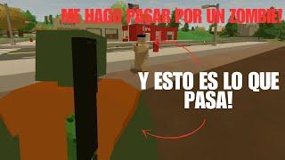 me hago pasar por ZOMBIE y esto es lo que pasa! | UNTURNED