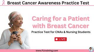  Caring for a Patient with Breast Cancer - Practice Test for CNAs and Nursing Students 