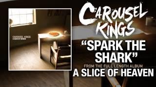 Carousel Kings - Spark The Shark (A Slice Of Heaven OUT NOW)