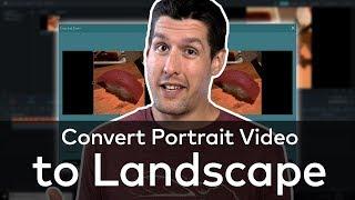 How To Convert Portrait Video to Landscape!