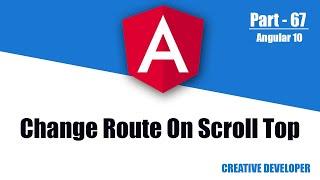 Change Route On Scroll Top ||  Angular Tutorial || Angular || Angular Routing || Routing In Angular