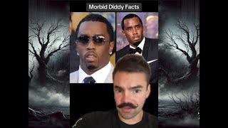 Random Morbid Facts Compilation Part 44: Disturbing Internet and P Diddy Facts!